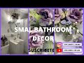 Decoración de baño pequeño/SMALL BATH DECOR/ Ideas para decorar tu baño pequeño