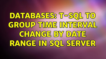 Databases: T-SQL to Group time interval change by date range in sql server (2 Solutions!!)