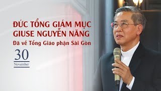 🚩Đức Tổng Giám mục Giuse Nguyễn Năng đã về TGP Sài Gòn