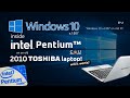 (2) If I Windows 10 inside old Intel Pentium CPU inside 2010 Toshiba Laptop! | W10-1507 on old PC!
