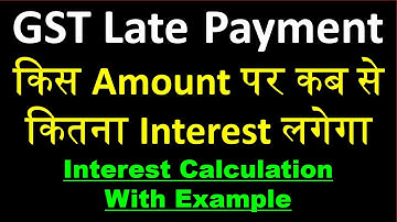 GST Late Payment Interest | GST Interest on Delay Payment | GST Delayed Payment | Payment of Tax |