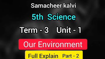 Our Environment 5th std Science term 3 unit 1  part 2 Full Explain | Learn the science