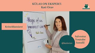 #5 Külas on ekspert: Kati Orav