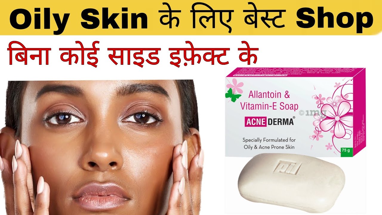 Best soap for oily skin/acne prone skin/review of Acne derma soap/uses