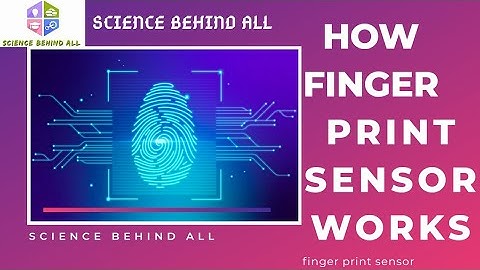 how fingerprint sensor works | science behind fingerprint sensor | fingerprint explained