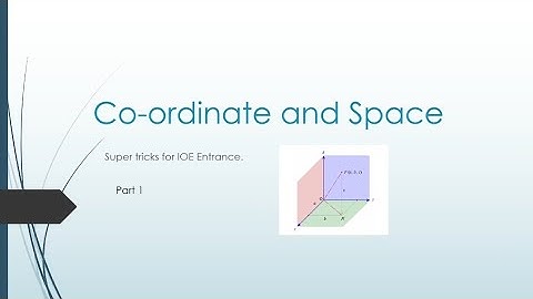 Co-ordinate and Space super tricks for IOE Entrance Exam.
