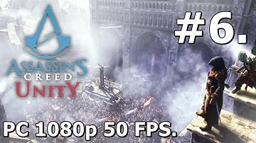 6. Assassins Creed Unity (PC Playthrough) - The Kingdom Of Beggars [1080p/60FPS]