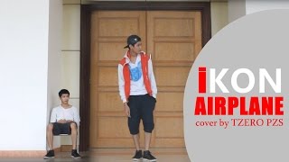 iKON - 에어플레인 (Airplane) cover dance by TZERO PZS