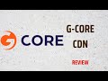 G Core CDN Review A Game Changer In Content Delivery Watch Now 