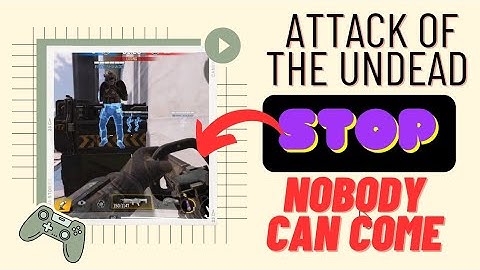 Attack of the undead "special for Raid map" Nobody can kill you!! Gurranteed.