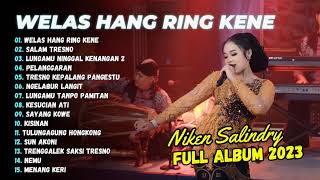 Niken Salindry - Welas Hang Ring Kene - Salam Tresno | Kembar Campursari | FULL ALBUM 2023