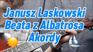 Janusz Laskowski - Beata z Albatrosa , Akordy + amatorskie śpiewanie, cover :)