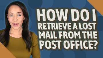 How do I retrieve a lost mail from the post office?
