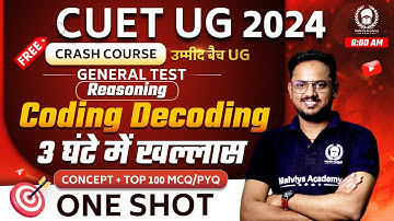 Coding Decoding One Shot (Concept+100MCQ) | 3 घंटे में खल्लास | CUET 2024 GT Reasoning | Rishav Sir