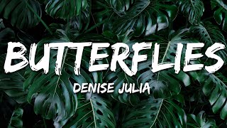 Denise Julia - butterflies (Lyrics)