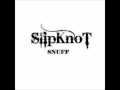 Slipknot  snuff