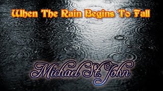 When The Rain Begins To Fall ~ Michael St  John screenshot 4