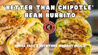 The Best Bean Burrito EVER  Chipotle Style!