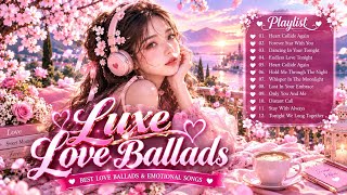 Luxe Love Ballads 2026 💗Romantic Love Songs | for Cozy Nights & Sweet Memories Playlist