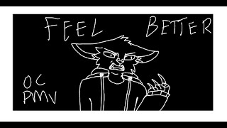 Feel Better (Oc pmv)