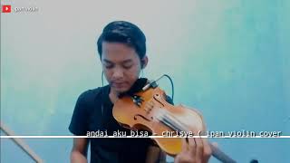Andai Aku Bisa -Chrisye (violin cover) by ipan violin