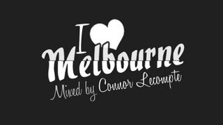 I Love Melbourne #1 | Melbourne Mixtape by Connor Lecompte