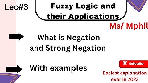 What is negation and strong negation in Fuzzy logic | Ms/ MPhil 2023
