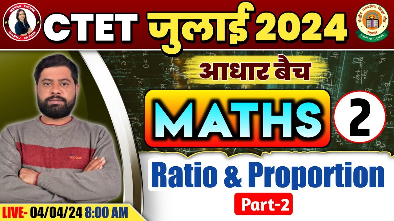 CTET MATHS CLASSES 2024 | MATHS FOR CTET JULY 2024 | RATIO AND ...
