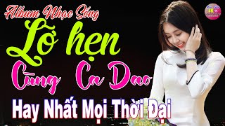 LỠ HẸN CÙNG CA DAO✨ Album Nhạc Sống 4K HD Chất Lượng Cao► LK Trữ Tình Bolero TOÀN BÀI HAY Nức Lòng