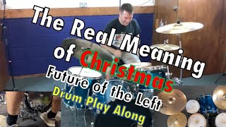 The Real Meaning of Christmas - Future of the left, drum play along