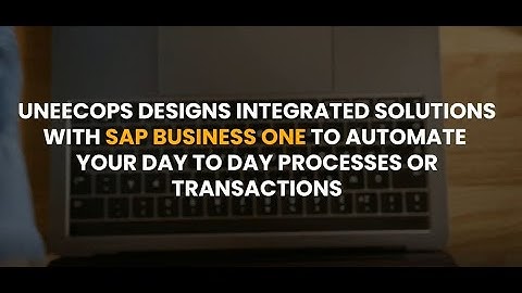 SAP Business One Enhancements Designed By Uneecops| Digital Integration with SAP B1 |