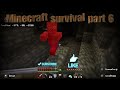 Minecraft survival part6*