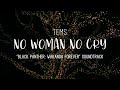 No Woman No Cry - Tems (Lyric Video) "Black Panther: Wakanda Forever" Trailer Original Song