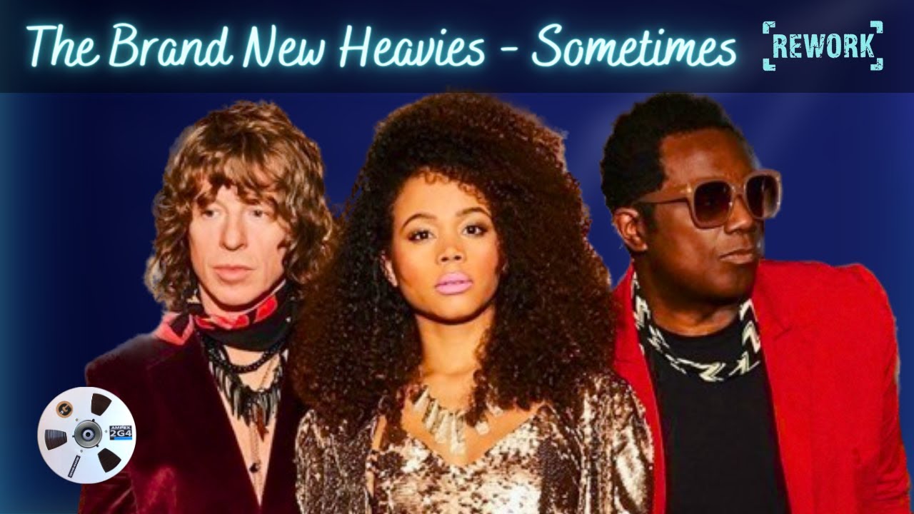 The Brand New Heavies - Sometimes (Rework by 2G4) - YouTube