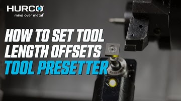 How To Set Tool Length Offsets With An Automatic Tool Presetter - Hurco CNC Training