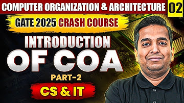 COA 02 | Introduction Of COA Part 02 | CS & IT | GATE Crash Course