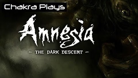 Chakra Plays "Amnesia: The Dark Descent" (PS4) part 2