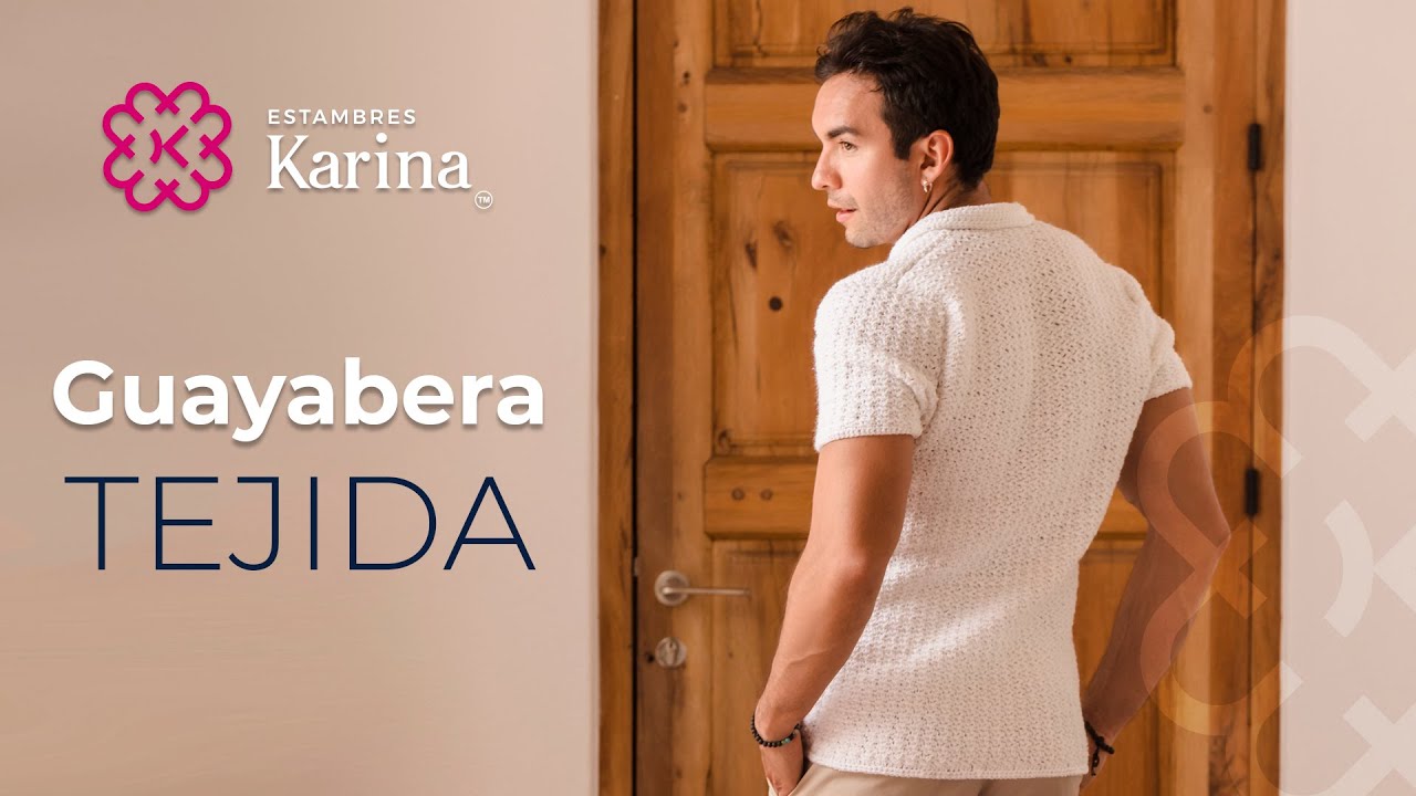 Cómo tejer fácil y rápido una Guayabera para hombre con Madona de Estambres Karina
