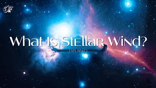 Download lagu What Is Stellar Wind? | Explained.