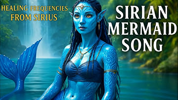 Sirian Mermaid Chant 🧜‍♀️ Healing Frequencies from Sirius | Light Language Song to Awaken Your Soul