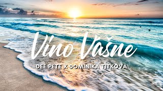 Dee Pete x Dominika Titková - Víno vášne (Official Video)