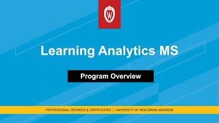 Transforming Education with Data: Master of Science in Learning Analytics at UW-Madison