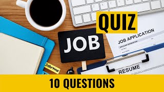 Jobs Quiz - Work life trivia - 10 questions and answers