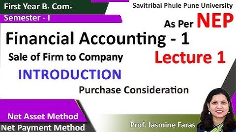 Sale of firm to company F.Y.B.Com Sem 1| Financial Accounting |Introduction Lecture 1