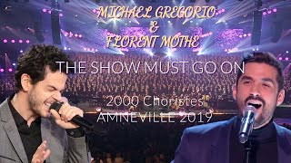 2000 choristes - amnéville 2019 - Michaël GREGORIO / Florent MOTHE - The show must go on