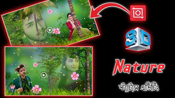 Inshot New 3D Nature Status Video Editing Tutorial In Bangla - নতুন 3D স্ট্যাটাস ভিডিও এডিটিং