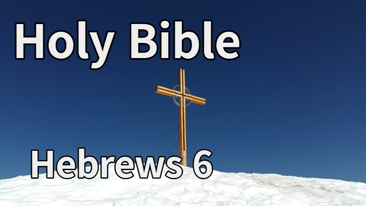 Listen to the Bible [ Hebrews 6 ] YouTube