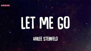 Hailee Steinfeld - Let Me Go (with Alesso, Florida Georgia Line & watt) (Lyrics)