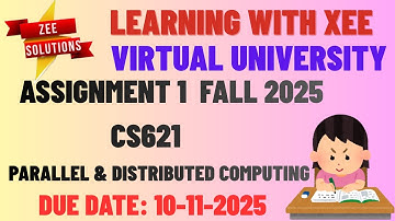 CS621 Parallel and Distributed Computing Assignment 1 Fall 2025 Virtual University of Pakistan