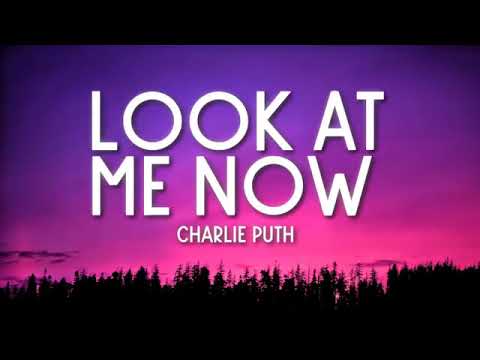 Charlie Puth   Look At Me Now Lyrics 
